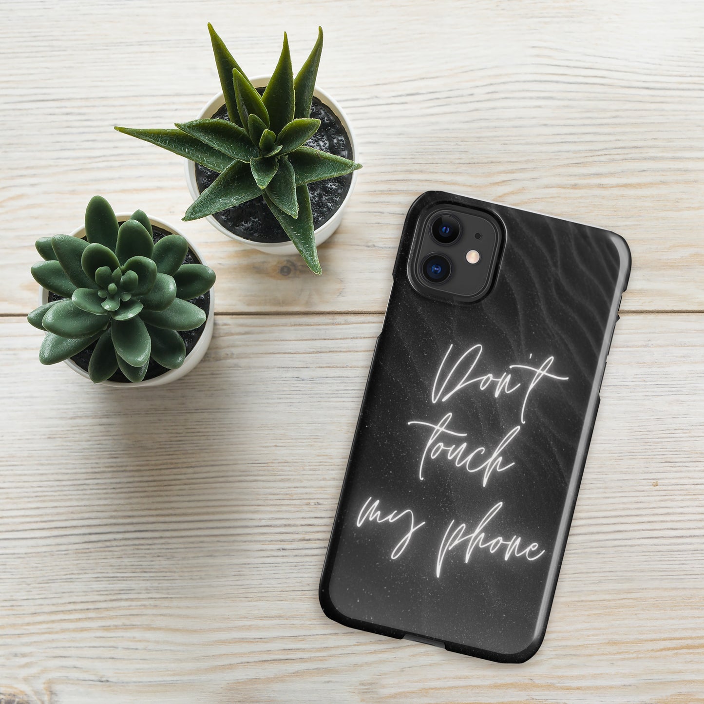 Don't Touch My Phone - IPhone Snap case