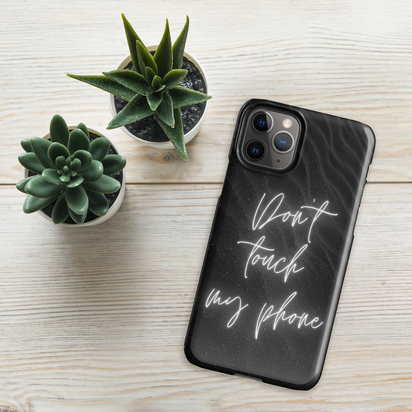 Don't Touch My Phone - IPhone Snap case